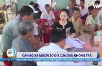 Cán bộ xã mượn sổ đỏ của dân 16 năm không trả