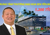 Ông chủ Hoa Sen Lê Phước Vũ muốn bán dự án trung tâm thương mại, khách sạn nằm ngay trung tâm TP Yên Bái