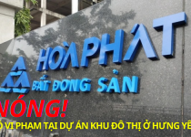Dự án khu đô thị nghìn tỷ nằm cách trung tâm Hà Nội 25 km do Hòa Phát làm chủ đầu tư “dính” vi phạm gì?
