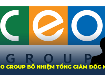 Tập đoàn C.E.O bổ nhiệm Tổng Giám đốc mới