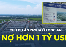 Chủ dự án 267ha ở Long An nợ hơn 1 tỷ USD