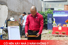 Có nên xây nhà hai năm không?