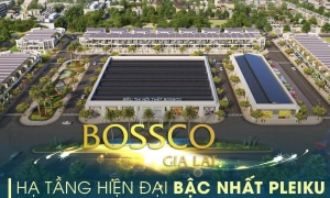 Bossco Gia Lai: Tổ hợp siêu thị và khu dân cư tại Pleiku
