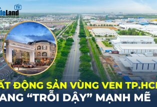 Bất động sản vùng ven TP.HCM đang “trỗi dậy” mạnh mẽ