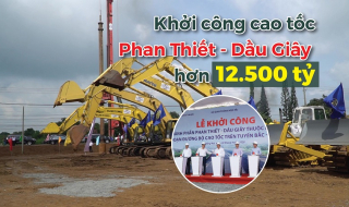 Khởi công cao tốc Phan Thiết - Dầu Giây hơn 12.500 tỷ đồng