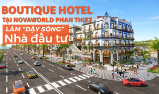 Boutique Hotel tại Phan Thiết đang làm “dậy sóng” nhà đầu tư