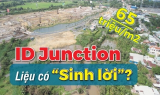 65 triệu đồng/m2, dự án ID Junction nằm gần sân bay Long Thành liệu có sinh lời?