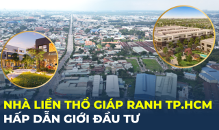 Nhà liền thổ giáp ranh TP.HCM hấp dẫn giới đầu tư