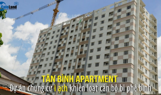 Tân Bình Apartment - Dự án chung cư ì ạch khiến loạt cán bộ bị phê bình