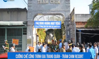 BẢN TIN CAFELAND: Cưỡng chế công trình Gia Trang quán - Tràm Chim Resort, mở bán dự án Khu đô thị mới Kỳ Sơn
