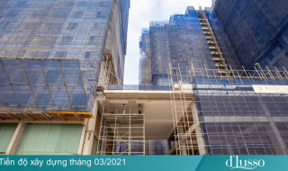 Tiến độ dự án D'Lusso Quận 2 tháng 3/2021