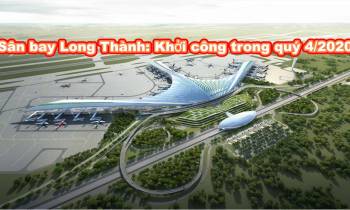 Khởi công Dự án Cảng hàng không quốc tế Long Thành trong quý 4/2020 Khởi công Dự án Cảng hàng không quốc tế Long Thành trong quý 4/2020