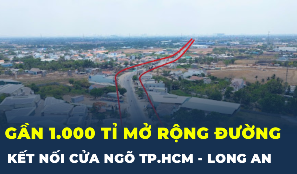 Gần 1.000 tỉ đồng mở rộng đường nối Long An với TP.HCM lên 30m