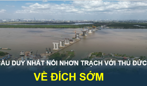 TIN VUI: Cây cầu duy nhất đang xây dựng nối Nhơn Trạch với TP.HCM về đích sớm