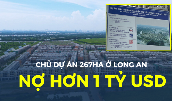 Chủ dự án 267ha ở Long An nợ hơn 1 tỷ USD